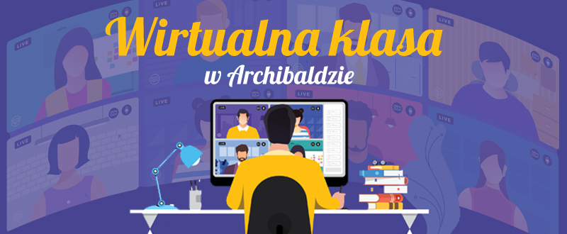 wirtualna klasa w archibaldzie wirtualna klasa w archibaldzie